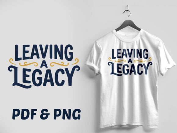 Elevate Your Designs with a Premium Leaving a Legacy Quote PNG