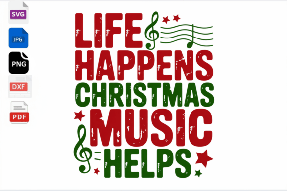 Life Happens Christmas Music Helps SVG: Festive Design