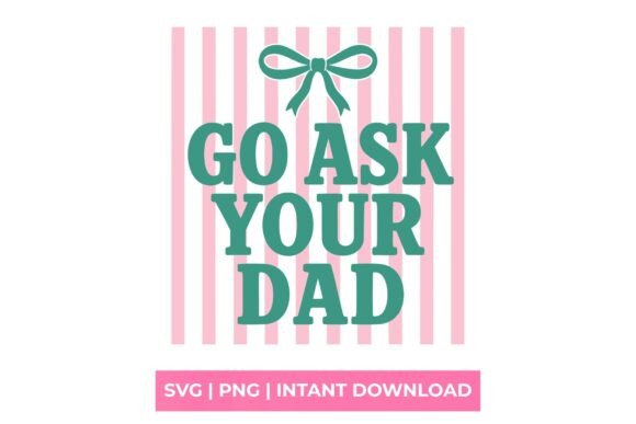 Styling with the Go Ask Your Dad Coquette Bow SVG